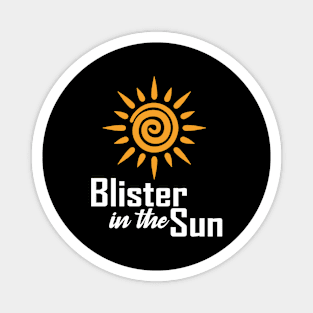 Blister In The Sun Magnet